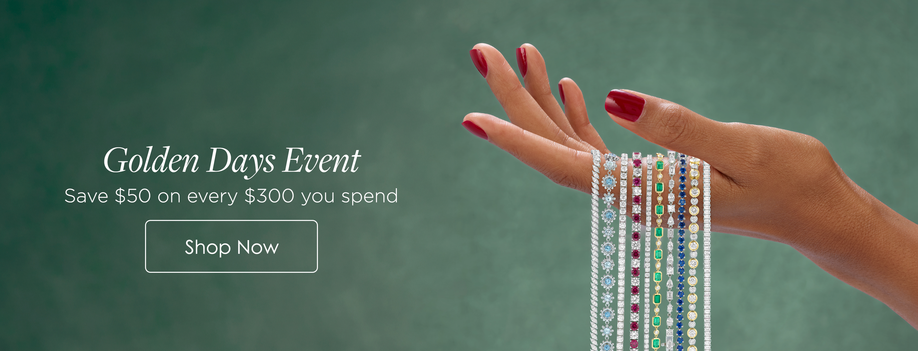Golden Days Event Save $50 for Every $300 You Spend