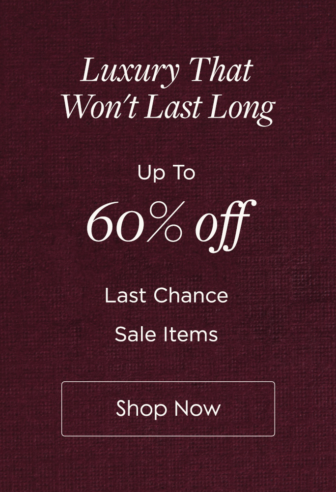 Up to 60% Off Last Chance Sale Items