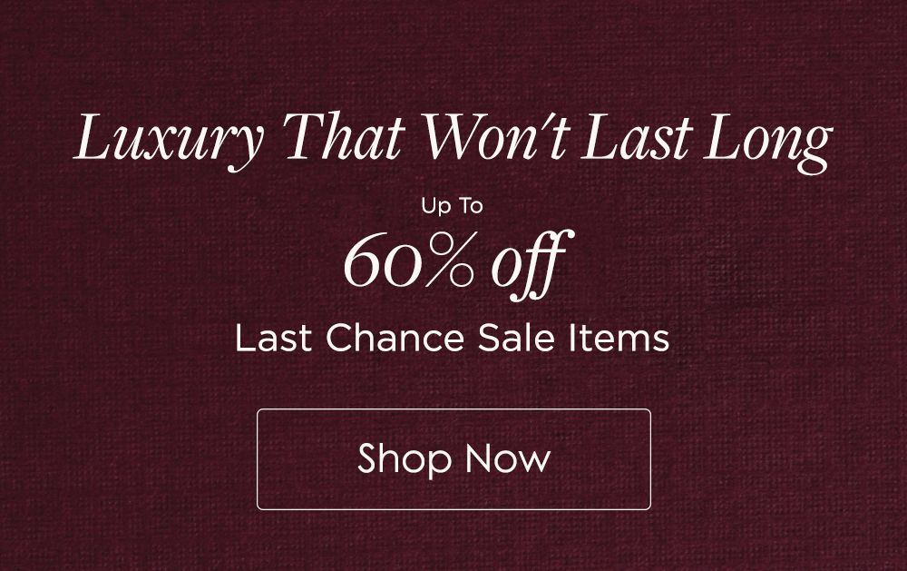 Up to 60% Off Last Chance Sale Items